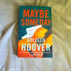 The book - Maybe Someday by: Colleen Hoover